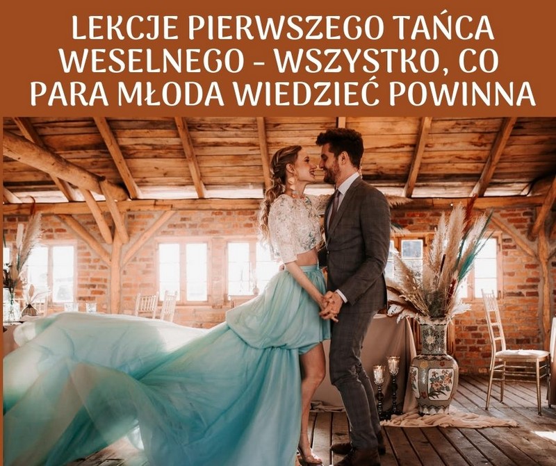 ślub wesele pierwszy taniec lekcje pierwszego tańca inspiracje porady ślubne trendy ślubne 2021 2022 www.abcslubu.pl