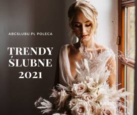 Ślub i wesele 2021 - 6 trendów ślubnych na nadchodzący rok