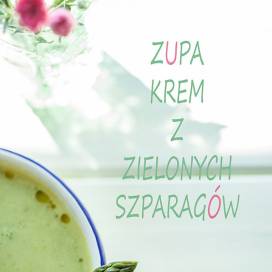 Abcslubu od Kuchni: Przepis na zupę z zielonych szparagów
