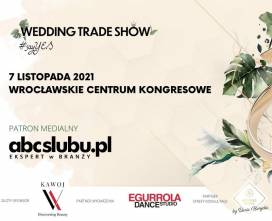 Wedding Trade Show już 7 listopada we Wrocławskim Centrum Kongresowym!