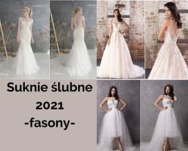 Suknie ślubne 2021 - przegląd najciekawszych fasonów