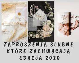 Zaproszenia ślubne, które zachwycają - edycja na rok 2020
