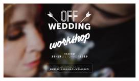 OFF Wedding Workshop 2 już 18 i 19 listopada 2019 w Krakowie!