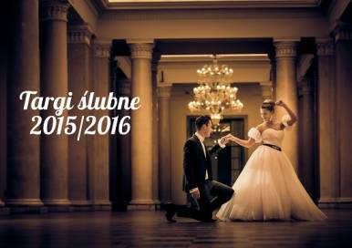 Targi Ślubne - Kalendarz wydarzeń na sezon 2015/2016