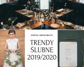 Trendy ślubne 2019/2020 - to będzie modne w nadchodzącym sezonie!